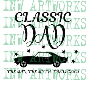 Classic Dad Grafik, Mann, Mythos, Legende, Vatertag, svg, png, jpg, hot Rod, mustang