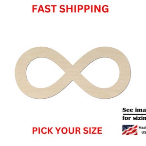 May include: A light-colored wooden infinity symbol cutout. The image includes the red text FAST SHIPPING, PICK YOUR SIZE, and See images for sizing! with an arrow, plus a small American flag icon and the text Made in USA.