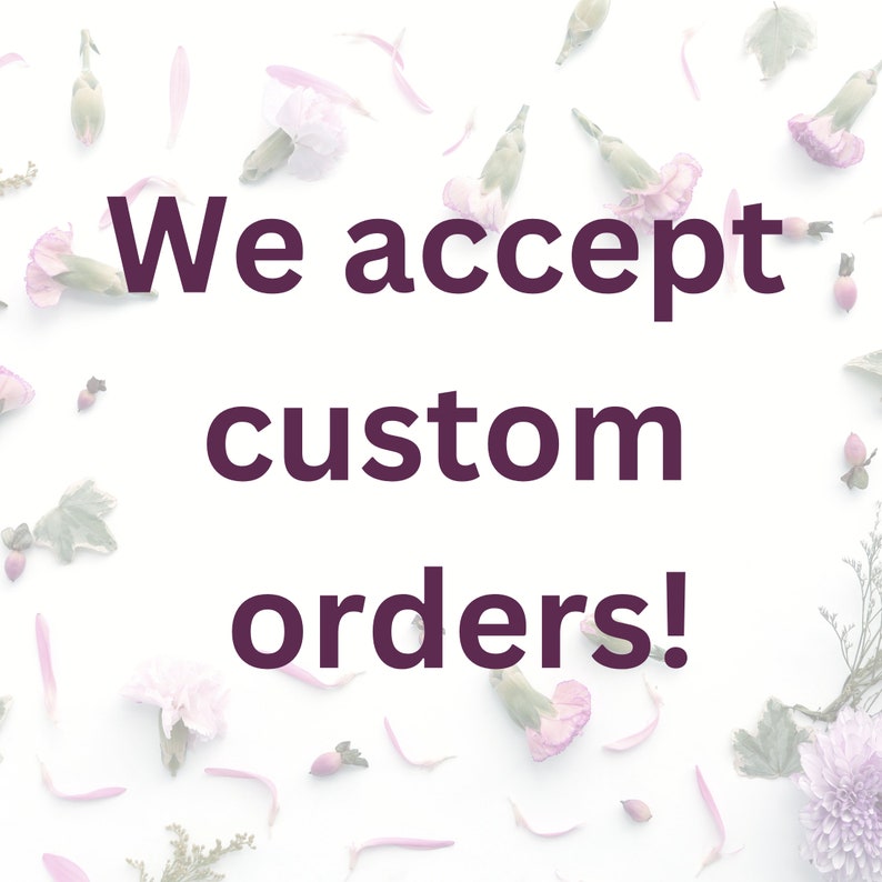 we accept custom orders