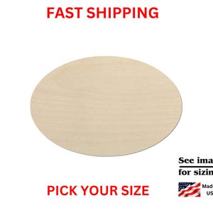 May include: A light-colored, oval-shaped wooden craft surface. The text "FAST SHIPPING" and "PICK YOUR SIZE" are displayed in red. The image also includes the text "See images for sizing!" and a small American flag with "Made in USA".