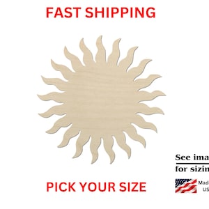 May include: A light-colored wooden sun cutout with wavy rays extending from a central circular shape. The image includes the red text FAST SHIPPING and PICK YOUR SIZE, along with the black text See images for sizing! and Made in USA.