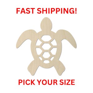 May include: A light-colored wooden cutout in the shape of a sea turtle with a geometric shell pattern. The text FAST SHIPPING! appears in red above the turtle, and the text PICK YOUR SIZE appears in red below the turtle cutout.