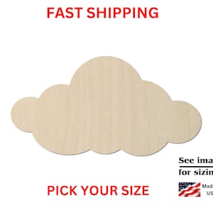 May include: A light-colored, unfinished wooden cutout in the shape of a cloud with rounded edges. The image includes red text stating FAST SHIPPING and PICK YOUR SIZE, along with black text stating See images for sizing! and Made in USA.
