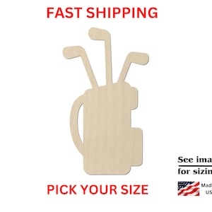 May include: Wooden cutout of a golf bag with three golf clubs sticking out of the top.  The cutout is unpainted and has a wood grain texture.  "Pick Your Size" is written below the cutout.
