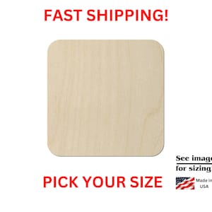 May include: A square piece of light-colored, unfinished wood with rounded corners. The text FAST SHIPPING! appears at the top, while PICK YOUR SIZE is at the bottom. A small graphic with an arrow and the text See images for sizing! is present.