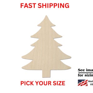 May include: A light-colored, flat wooden cutout in the shape of a Christmas tree with three tiers of branches. The image includes the red text FAST SHIPPING and PICK YOUR SIZE, along with the text See images for sizing! and Made in USA.