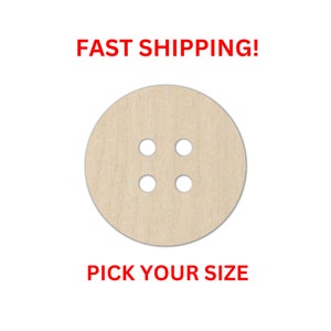 May include: A plain wooden button with four holes.  "FAST SHIPPING!" and "PICK YOUR SIZE" are written in red text below the button.