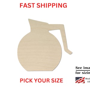 May include: Unfinished wooden cutout of a coffee pot or creamer pitcher. The cutout is a simple silhouette with a rounded body and a curved handle.  Pick your size.
