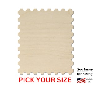May include: A light-colored, rectangular wooden cutout shaped like a postage stamp with scalloped edges. The text "PICK YOUR SIZE" appears in red below the object, alongside a black arrow pointing to "See images for sizing!" and a small American flag icon.