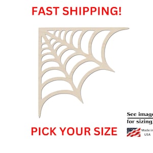 May include: A light-colored wooden cutout in the shape of a spider web corner piece. The image includes the red text FAST SHIPPING!, PICK YOUR SIZE, and black text See images for sizing! with an arrow and a small American flag icon.