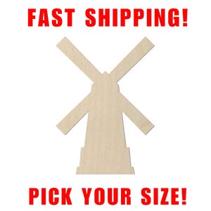 May include: A light-colored, flat wooden cutout in the shape of a traditional windmill with four blades. The text FAST SHIPPING! appears in red at the top, and the text PICK YOUR SIZE! appears in red at the bottom of the image.