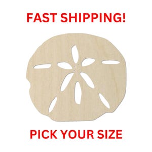 May include: A light beige, flat, circular wooden cutout shaped like a sand dollar with five symmetrical petal-shaped cutouts radiating from the center. The text FAST SHIPPING! is printed in red above and PICK YOUR SIZE is printed in red below.