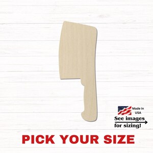 May include: A wooden cleaver cutout, unpainted, with a curved blade and handle. The text "PICK YOUR SIZE" is in red. The image also includes a small American flag and text indicating the product is made in the USA.