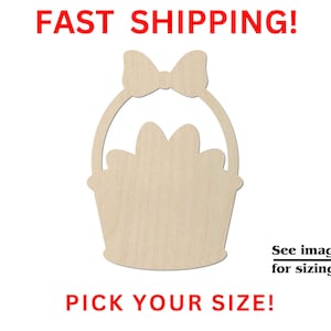 May include: A light-colored wooden cutout in the shape of a basket with a bow on the handle. The text FAST SHIPPING! appears at the top, PICK YOUR SIZE! at the bottom, and See images for sizing! with an arrow pointing right on the side.