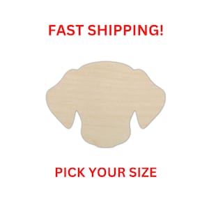 May include: A light-colored, smooth wooden cutout in the shape of a dog head with floppy ears. The text FAST SHIPPING! appears in red above the cutout, and the text PICK YOUR SIZE appears in red below the cutout on a plain white background.