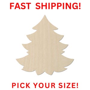 May include: A light-colored, unfinished wooden cutout in the shape of a stylized Christmas tree with three tiers of branches. The text FAST SHIPPING! appears in red at the top, and PICK YOUR SIZE! appears in red at the bottom of the image.