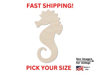 May include: A light-colored wooden seahorse cutout with a smooth surface. The image includes red text reading FAST SHIPPING! and PICK YOUR SIZE, along with black text stating See images for sizing! and a small American flag icon with Made in USA.