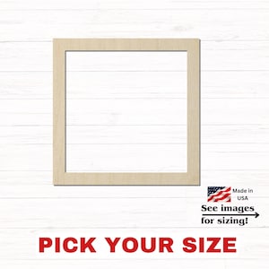 May include: A square wooden frame cutout with a light tan natural wood grain finish. The image includes a small American flag icon with the text Made in USA, an arrow pointing to the text See images for sizing!, and the red text PICK YOUR SIZE.