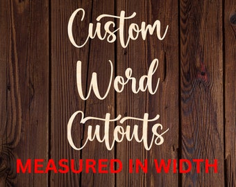 Unfinished Custom Word Shapes | DIY Craft Words | Personalized Words | Wooden Word Cutout | Measured in Width