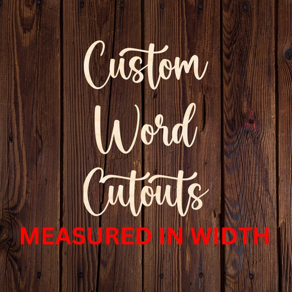 Unfinished Custom Word Shapes | DIY Craft Words | Personalized Words | Wooden Word Cutout | Measured in Width