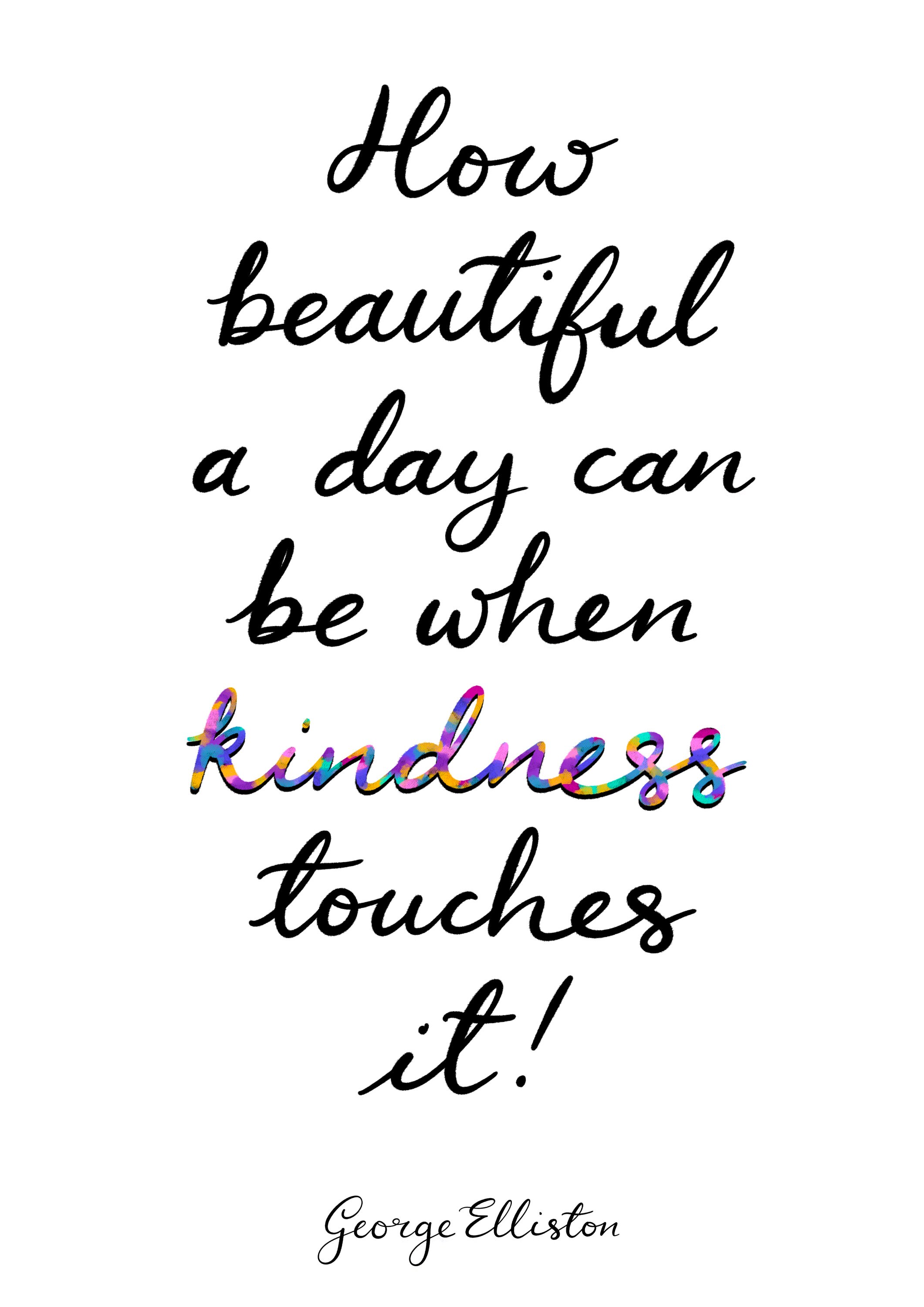 kindness quotation print george elliston quote how beautiful a day