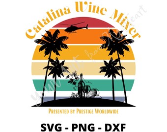 Catalina Wine Mixer, SVG PNG DXF, Stepbrothers svg, Funny Wall Art, Funny Files for T-Shirts, Funny dxf, Boats and Hoes, Funny Movie Shirts