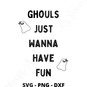 Ghouls Just Wanna Have Fun SVG PNG DXF File, Funny Halloween Art, Funny Ghost Art, Ghost Decor, Halloween Decor, Halloween Decorations