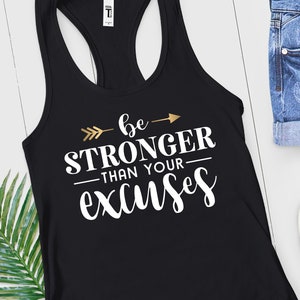 Be Stronger Than Your Excuses Workout Tank Top | Women&#39;s Funny Workout Tanks | Gym Inspiration Workout Shirt | Motivational Gym Tank Top