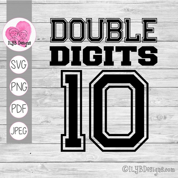 Double Digits SVG | 10th Birthday Cut File | 10th Birthday Quote | 10 Years Old Saying | Commercial Use Svg, Png, Pdf, Jpeg