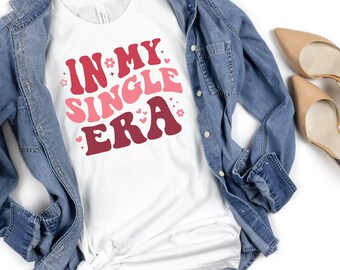 Retro In My Single Era Anti Valentine's Day Shirt | Perfect Galentine's Day Gift | Single Shirt | Galentines Day Shirt | Anti Valentines Day