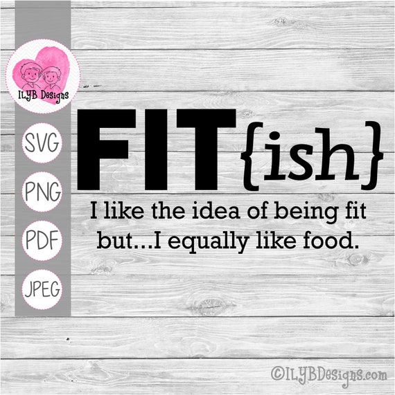Download Fit Ish Svg Fit Ish Svg Fitish Definition Funny Workout Quote Svg Workout Svg Funny Exercise Quote Fitness Svg Gym Shirt Quote By I Love You Bunches Catch My Party