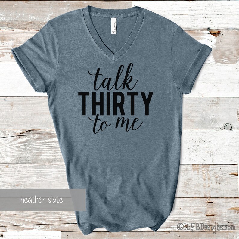 30th Birthday Shirt Talk Thirty to Me Shirt Thirtieth Birthday Tee 30th Birthday Gift Funny Birthday Shirt Birthday Trip Shirt heather slate