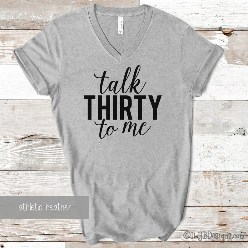 30th Birthday Shirt Talk Thirty to Me Shirt Thirtieth Birthday Tee 30th Birthday Gift Funny Birthday Shirt Birthday Trip Shirt athletic heather