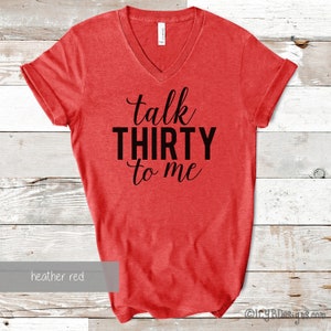 30th Birthday Shirt Talk Thirty to Me Shirt Thirtieth Birthday Tee 30th Birthday Gift Funny Birthday Shirt Birthday Trip Shirt heather red