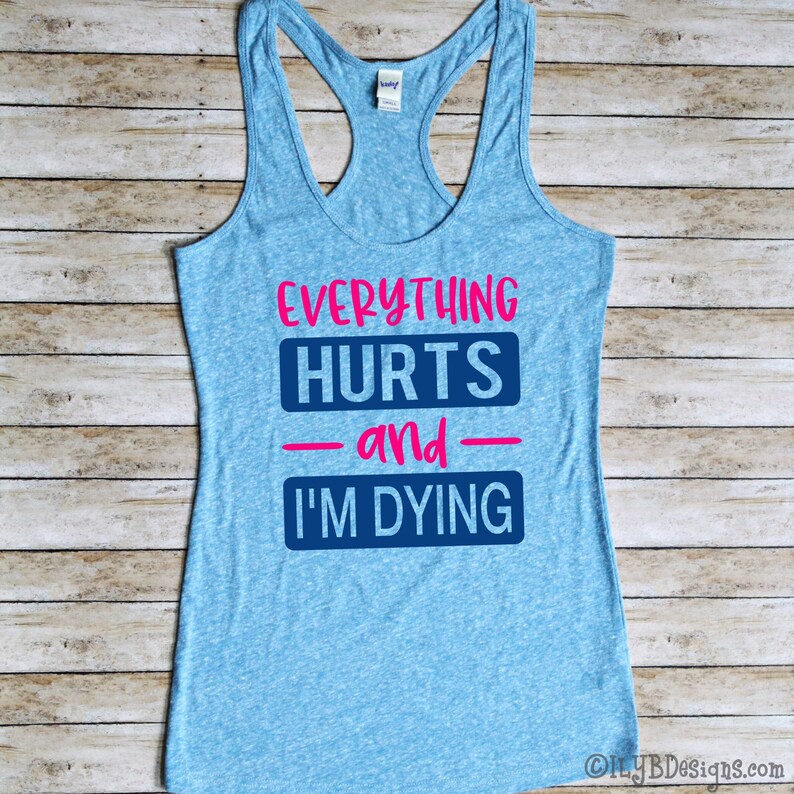 Everything Hurts and I'm Dying Workout Tank Top Women's Funny Workout Tanks Fitness Shirt Crossfit Tank Top Crossfit Tee Running image 2