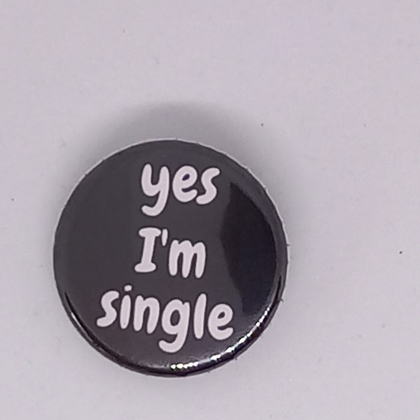 I'm single badge/pin/brooch