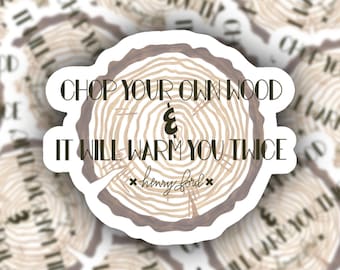 Chop Your Own Wood | Henry Ford | Sticker | Vinyl | Hand Lettering | Free US Shipping