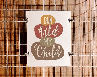 Run Wild My Child  | Canvas Fabric Print | Rustic Decor | Nursery Decor | Home Decor | Camping | Hand Lettering | Free US Shipping