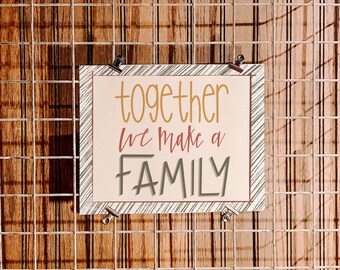 Together We Make a Family | Canvas Fabric Print | Rustic Decor | Home Decor | Hand Lettering | Free US Shipping