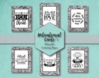 May include: Six printable coloring pages with motivational quotes. Each page features a black and white mandala design with a quote in the center. The quotes are: "Be you not them", "Do all things with love", "Smile often think positively give thanks", "Difficult roads often lead to beautiful destinations", "Every moment matters", and "Stay close to what keeps you feeling alive".