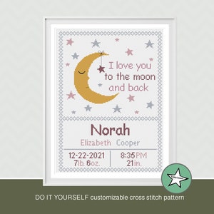 Cross stitch pattern baby birth sampler, birth announcement, I love you to the moon, baby girl, DIY customizable pattern** download**