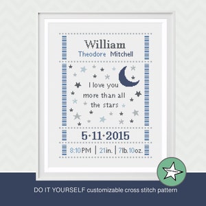 cross stitch baby birth sampler, birth announcement, I love you more than all the stars, baby boy, DIY customizable pattern** download**