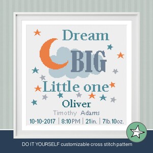 Cross stitch pattern baby birth sampler, birth announcement, dream big little one, baby boy, DIY customizable pattern** instant download**