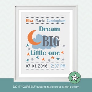 cross stitch baby birth sampler, birth announcement, dream big little one, DIY customizable pattern** instant download**