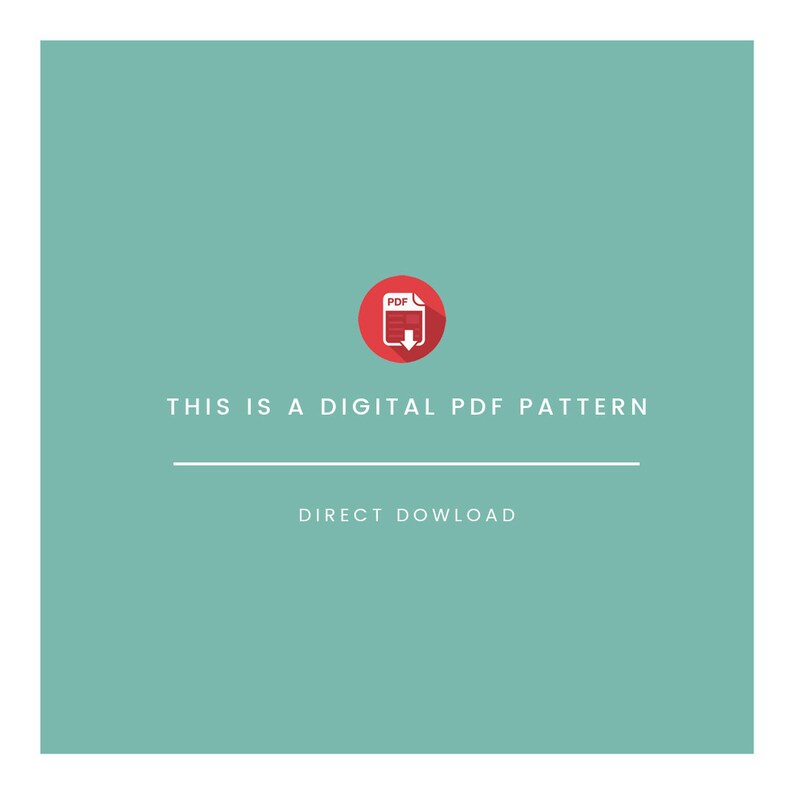 May include: A red icon with a white PDF file and a white downward arrow inside a circle. The text "THIS IS A DIGITAL PDF PATTERN" is below the icon. The text "DIRECT DOWNLOAD" is below the text.