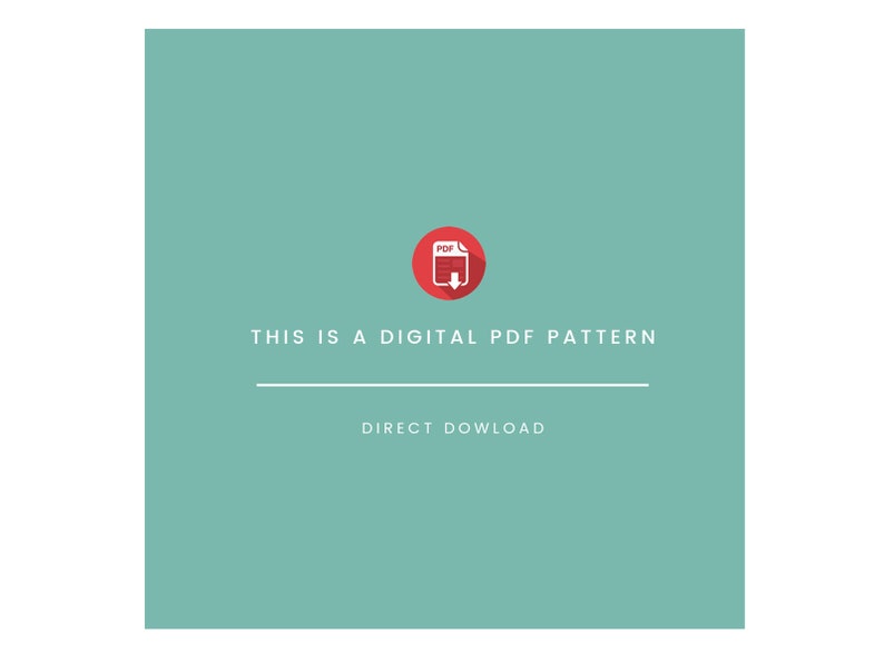 May include: A digital PDF pattern graphic on a teal background. The image includes a red circle with a white PDF icon and the words "THIS IS A DIGITAL PDF PATTERN" and "DIRECT DOWNLOAD" in white text.