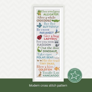May include: A cross stitch pattern featuring a variety of animals and phrases. The pattern includes a crocodile, alligator, butterfly, ladybug, raccoon, dinosaur, polar bear, snail, goldfish, and kangaroo. The phrases include "See you later", "After a while", "Bye Bye", "Be sweet", "Give a hug", "See you soon", "Out the door", "Take care", "Hit the trail", "Blow a kiss", and "Toodle-Loo".