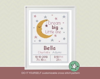 cross stitch baby birth sampler, birth announcement,Dream big little one, baby girl, DIY customizable pattern** download**