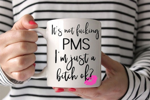 It's not PMS I'm just a bitch mug adult coffee mug funny coffee mug lipstick coffee mug gift mug bitch mug best friend gift coworker gift Il_570xn