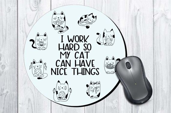 I work hard so my cat can have nice things Cat Mouse Pad Gift Desk Decor Computer mouse pad Office cat can have a better life funny mousepad Il_570xn